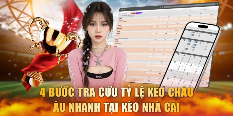 4 bước tra cứu tỷ lệ kèo châu Âu nhanh tại Kèo nhà cái