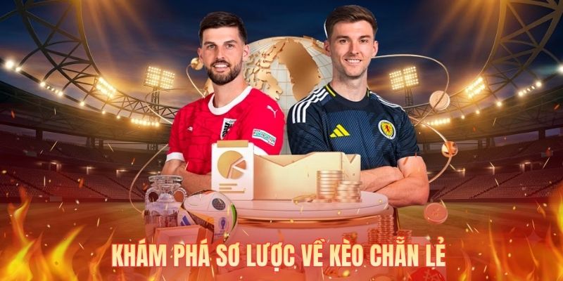 Khám phá sơ lược về kèo chẵn lẻ 